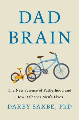 Dad Brain de Darby Saxbe