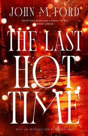 The Last Hot Time de John M. Ford