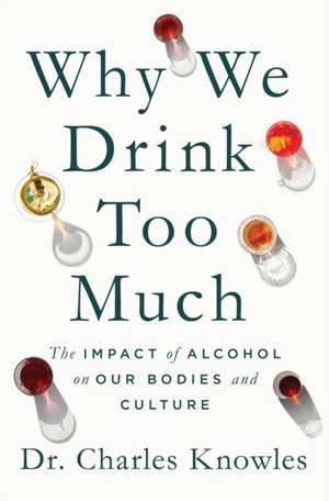 Why We Drink Too Much de Knowles