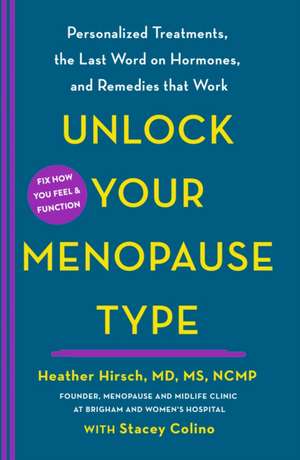 Unlock Your Menopause Type de Md Heather Hirsch