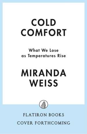 Cold Comfort de Miranda Weiss