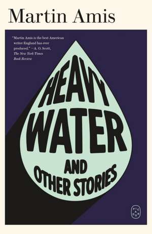 Heavy Water de Martin Amis