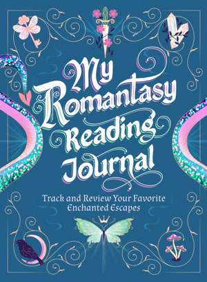 My Romantasy Reading Journal de Nadia Hayes