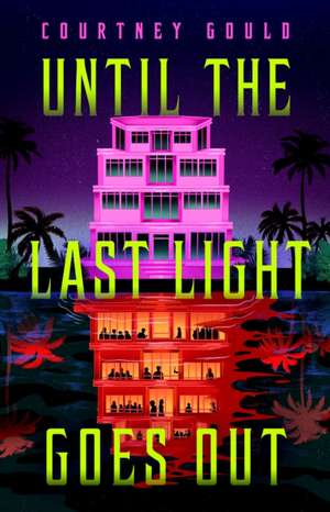 Until the Last Light Goes Out de Courtney Gould