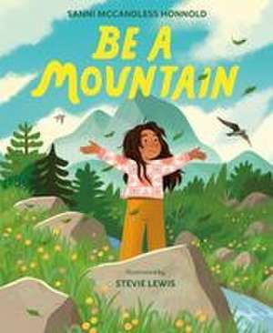 Be a Mountain de Sanni McCandless Honnold