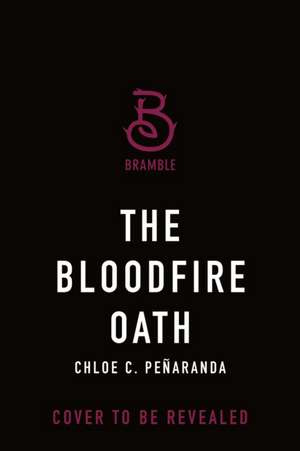 The Bloodfire Oath de Chloe C Peñaranda