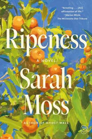Ripeness de Sarah Moss