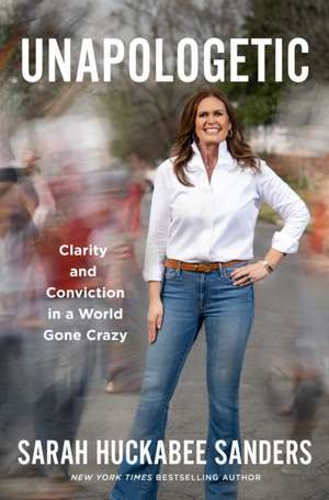 Unapologetic de Sarah Huckabee Sanders