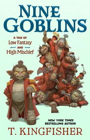 Nine Goblins de T. Kingfisher