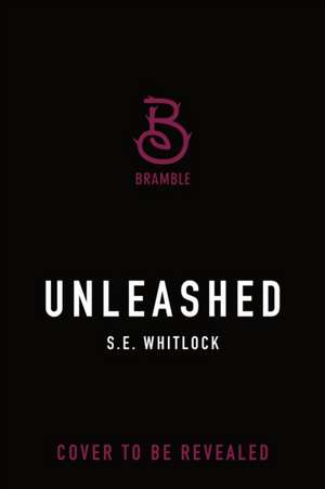 Unleashed de S E Whitlock