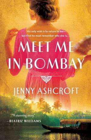 Meet Me in Bombay de Jenny Ashcroft