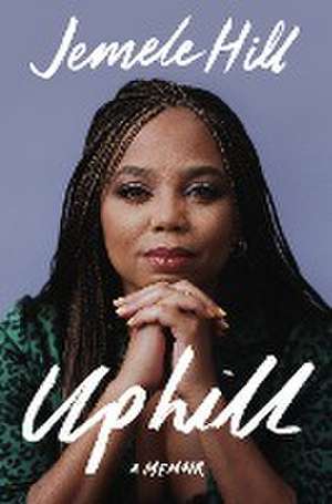 Uphill: A Memoir de Jemele Hill