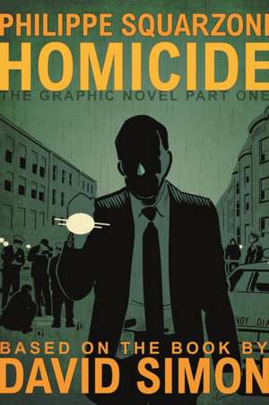 Homicide: The Graphic Novel, Part One de David Simon