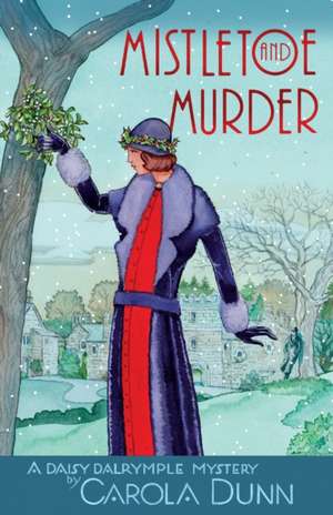 Mistletoe and Murder de Carola Dunn
