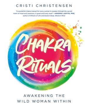 Chakra Rituals de Cristi Christensen