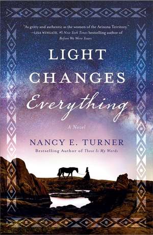 Light Changes Everything de Nancy E. Turner