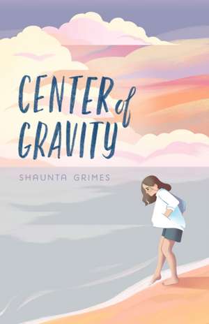 Center of Gravity de Shaunta Grimes