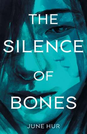 The Silence of Bones de June Hur