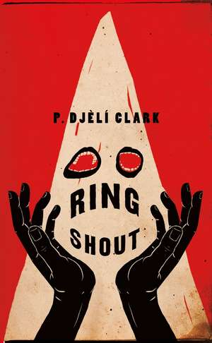 Ring Shout de P Djèlí Clark