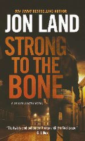 Strong to the Bone de Jon Land
