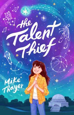 The Talent Thief de Mike Thayer