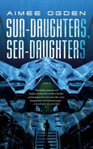 Sun-Daughters, Sea-Daughters de Aimee Ogden