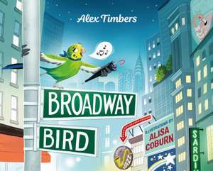 Broadway Bird de Alex Timbers