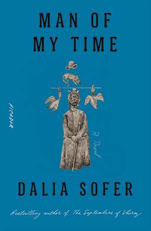 Man of My Time: A Novel de Dalia Sofer