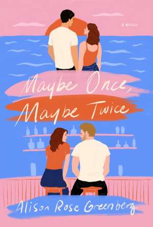 Maybe Once, Maybe Twice de Alison Rose Greenberg