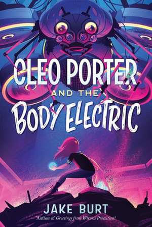 Cleo Porter and the Body Electric de Jake Burt