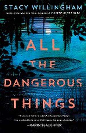 All the Dangerous Things de Stacy Willingham