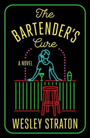 The Bartender's Cure de Wesley Straton