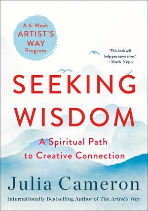 Seeking Wisdom de Julia Cameron