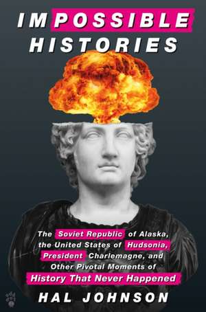 Johnson, H: Impossible Histories