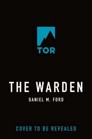 The Warden de Daniel M Ford