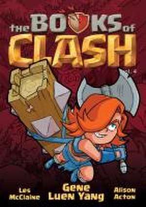 The Books of Clash Volume 4: Legendary Legends of Legendarious Achievery de Gene Luen Yang