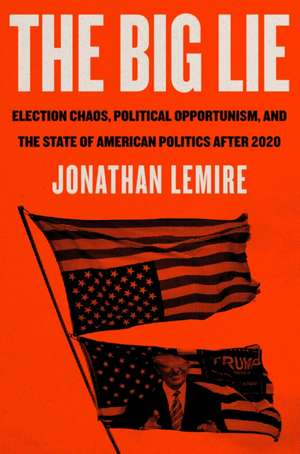 The Big Lie de Jonathan Lemire