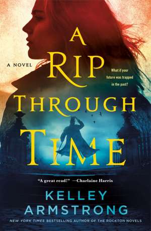 A Rip Through Time de Kelley Armstrong