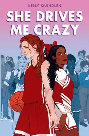 She Drives Me Crazy de Kelly Quindlen