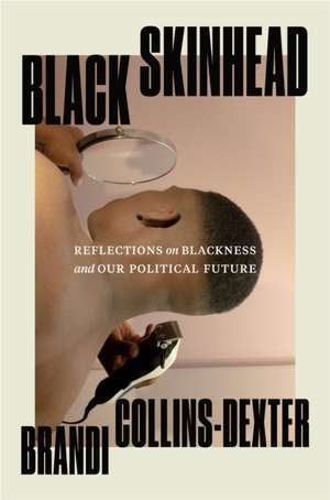 Black Skinhead de Brandi Collins-Dexter