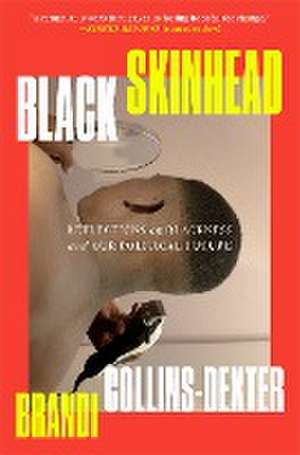 Black Skinhead de Brandi Collins-Dexter