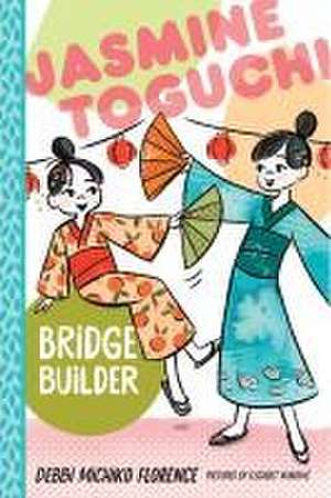 Jasmine Toguchi, Bridge Builder de Debbi Michiko Florence