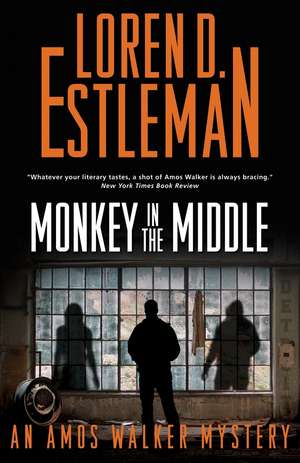 Monkey in the Middle: An Amos Walker Mystery de Loren D. Estleman