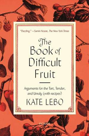 The Book of Difficult Fruit de Kate Lebo