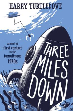 Three Miles Down de Harry Turtledove