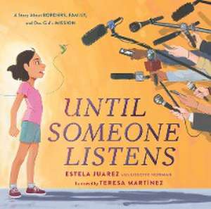 Until Someone Listens de Estela Juarez