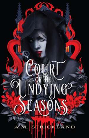 Court of the Undying Seasons de A. M. Strickland