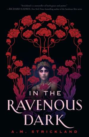 In the Ravenous Dark de A M Strickland