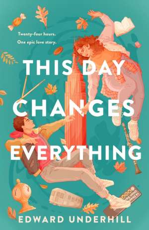 This Day Changes Everything de Edward Underhill