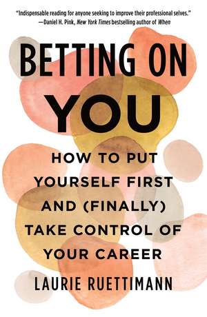 Betting on You de Laurie Ruettimann